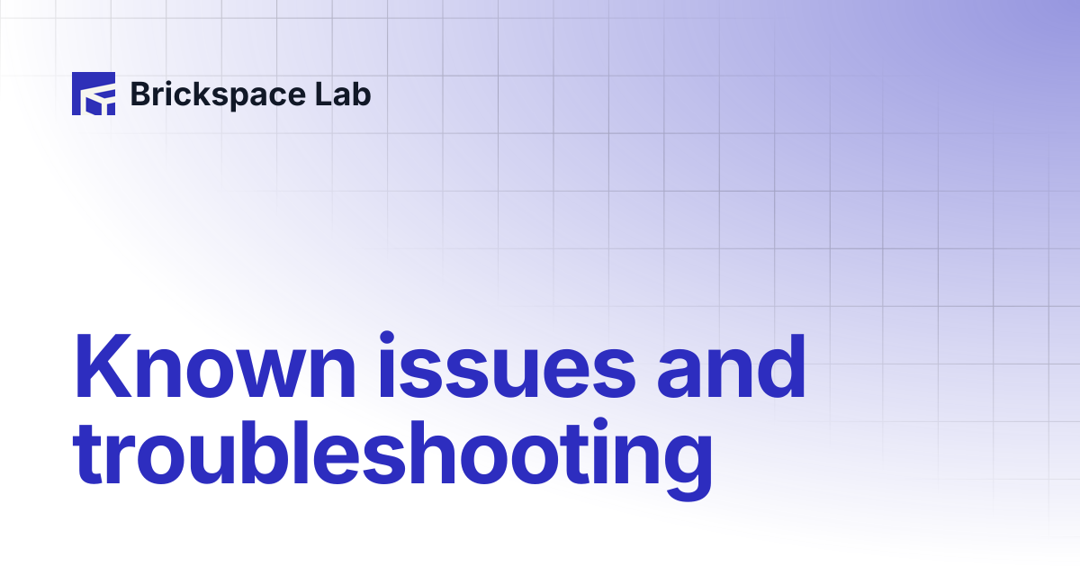Known issues and troubleshooting | Keystone | Brickspace Lab