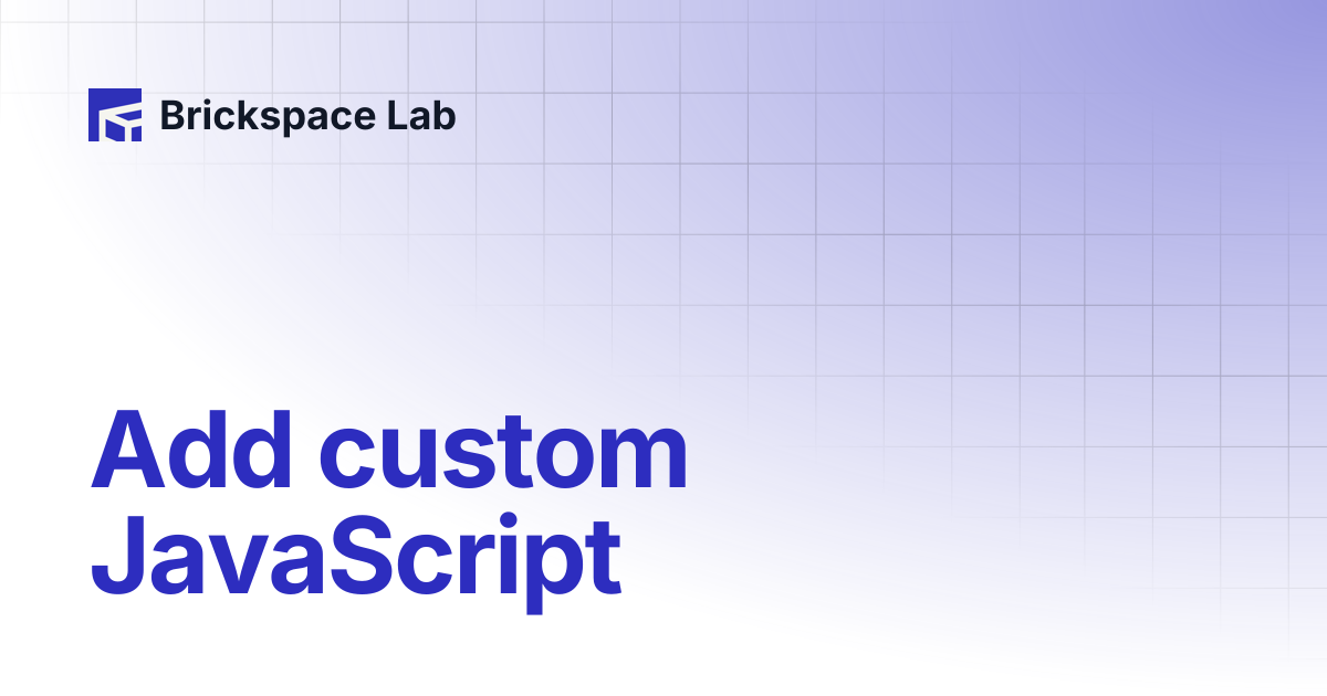 Add custom JavaScript | Keystone | Brickspace Lab