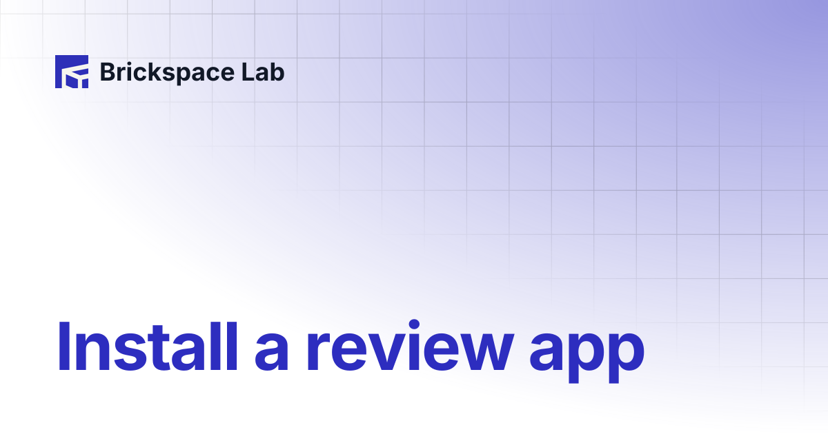 Install a review app | Keystone | Brickspace Lab