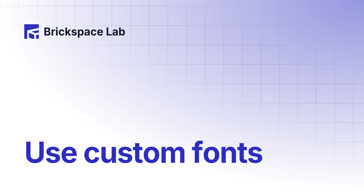 Use custom fonts | Keystone | Brickspace Lab