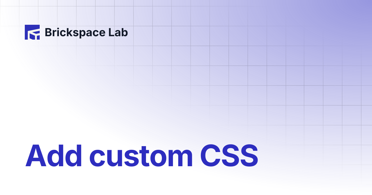 Add custom CSS | Keystone | Brickspace Lab