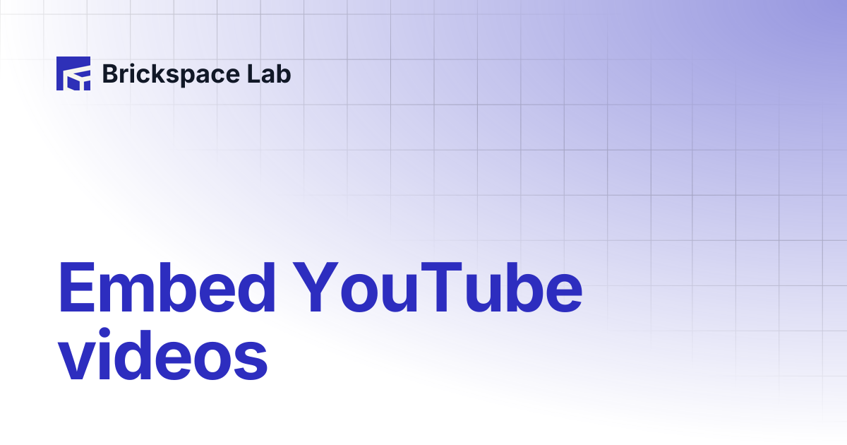 Embed YouTube videos | Paper | Brickspace Lab