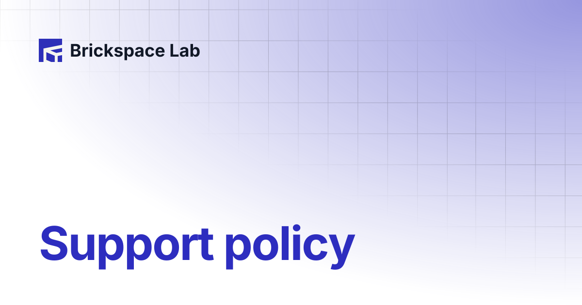 Support policy | Slab | Brickspace Lab