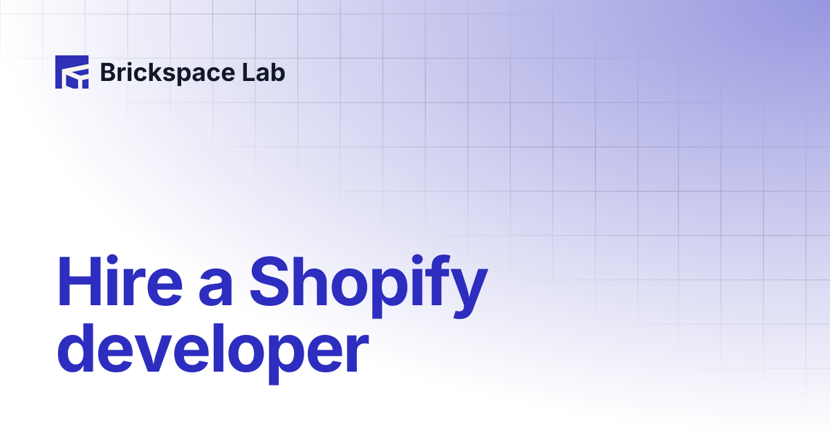 Hire a Shopify developer | Brickspace Lab